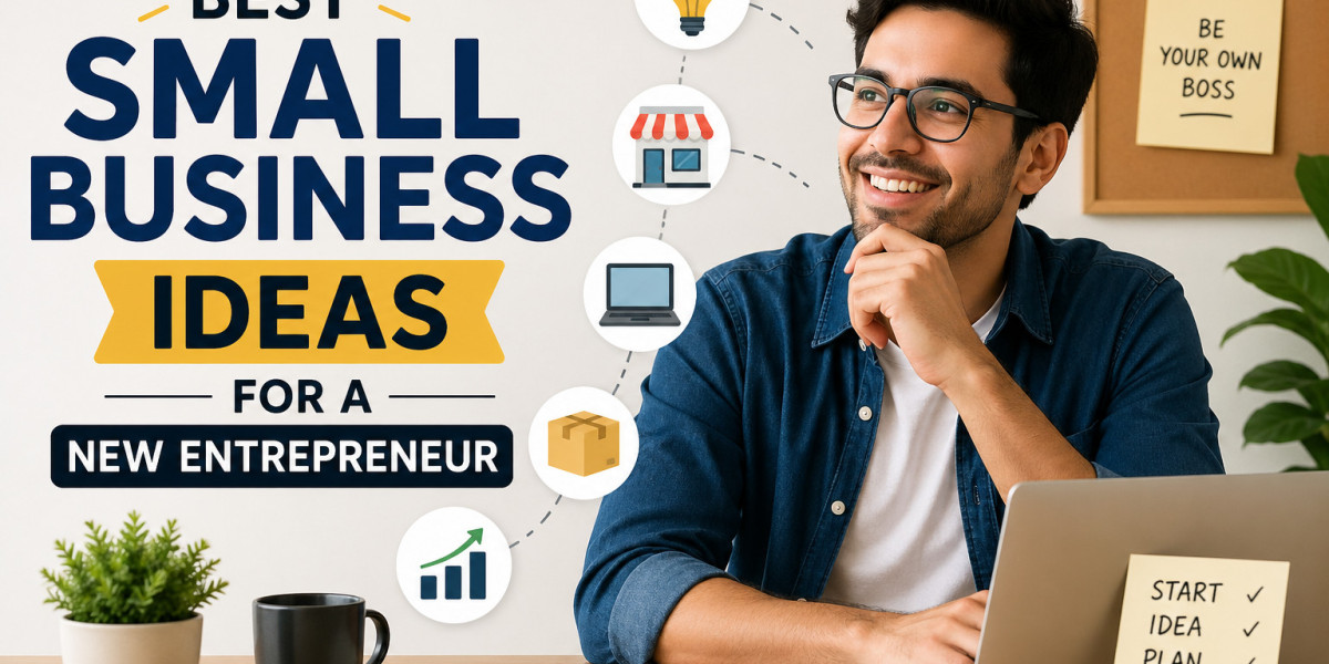 Best Small Business Ideas for a New Entrepreneur