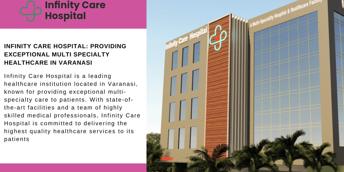 Choosing the Right Hospital in Varanasi: A Practical Guide for Patients and Families