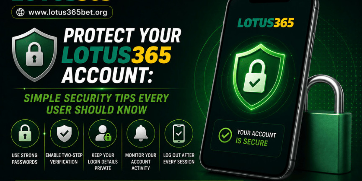 Protect Your Lotus365 Account: Simple Security Tips Every User Should Know